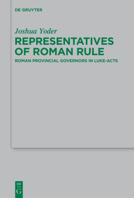 Joshua Yoder Representatives of Roman Rule: Roman Provincial Governors in Luke-Acts