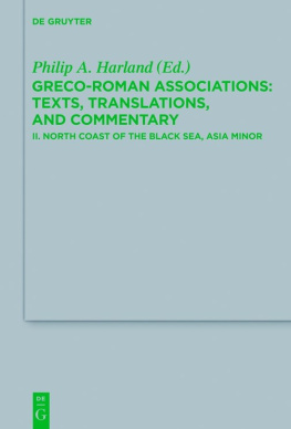 Philip A. Harland - Greco-Roman Associations: Texts, Translations, and Commentary II. North Coast of the Black Sea, Asia Minor: Greco-roman Associations: Texts, Translations, and Commentary