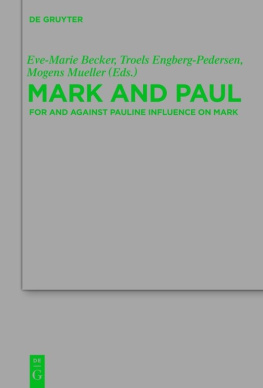 Eve-Marie Becker (editor) - Mark and Paul: Comparative Essays Part II. For and Against Pauline Influence on Mark