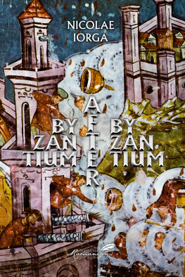 Nicolae Iorga Byzantium After Byzantium
