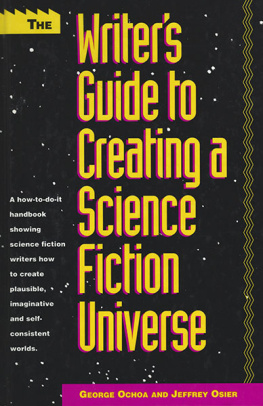 George Ochoa The Writers Guide to Creating a Science Fiction Universe