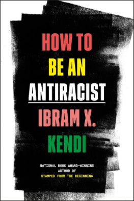 Ibram X. Kendi - How to Be an Antiracist