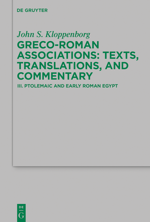 John S Kloppenborg Greco-Roman Associations III Texts Translations and - photo 1