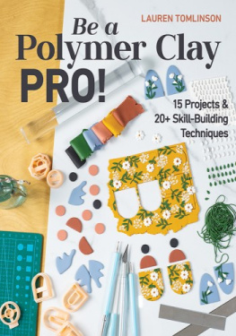 Lauren Tomlinson - Be a Polymer Clay Pro!