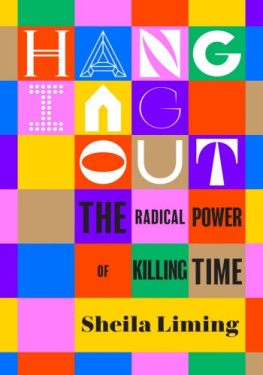 Sheila Liming - Hanging Out: The Radical Power of Killing Time