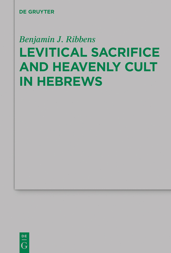 Levitical Sacrifice and Heavenly Cult in Hebrews - image 1