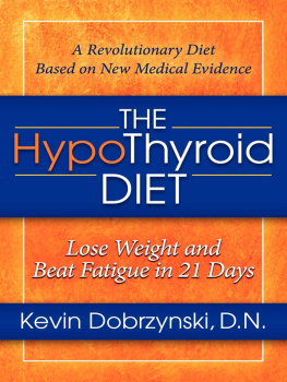 Kevin Dobrzynski The HypoThyroid Diet: Lose Weight and Beat Fatigue in 21 Days