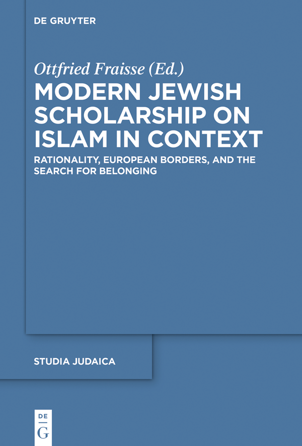 Modern Jewish Scholarship on Islam in Context Studia Judaica Forschungen - photo 1