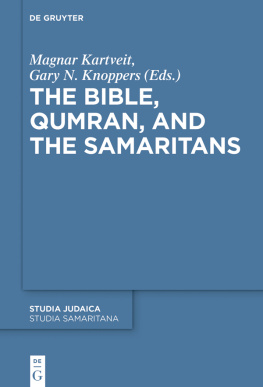 Magnar Kartveit (editor) The Bible, Qumran, and the Samaritans