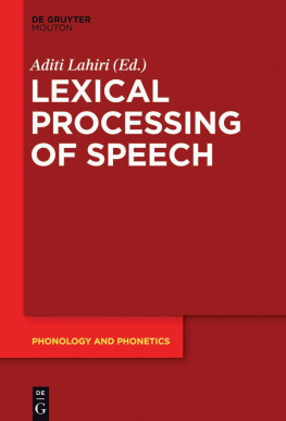 Aditi Lahiri (editor) - The Speech Processing Lexicon: Neurocognitive and Behavioural Approaches