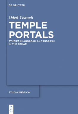 Oded Yisraeli - Temple Portals: Studies in Aggadah and Midrash in the Zohar