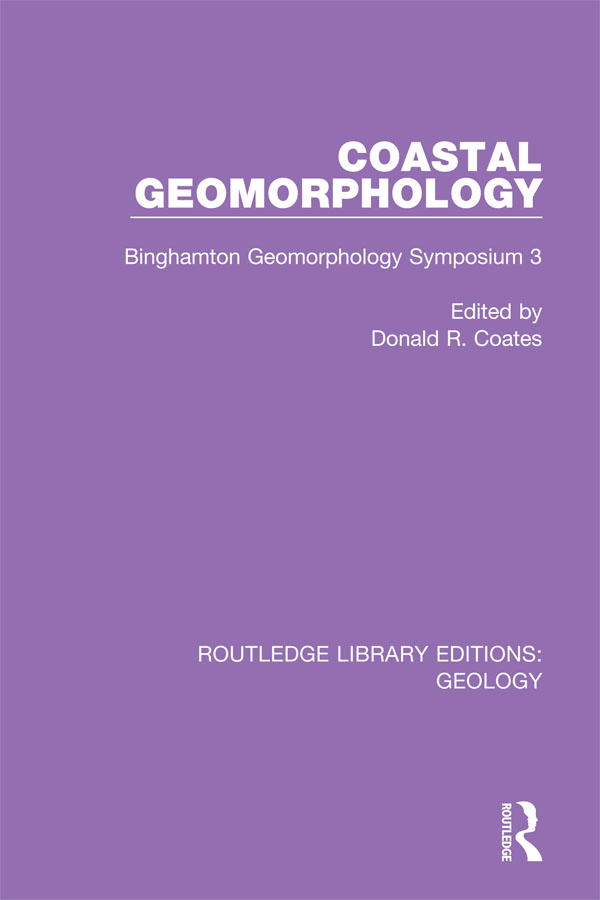 ROUTLEDGE LIBRARY EDITIONS GEOLOGY Volume 5 COASTAL GEOMORPHOLOGY COASTAL - photo 1