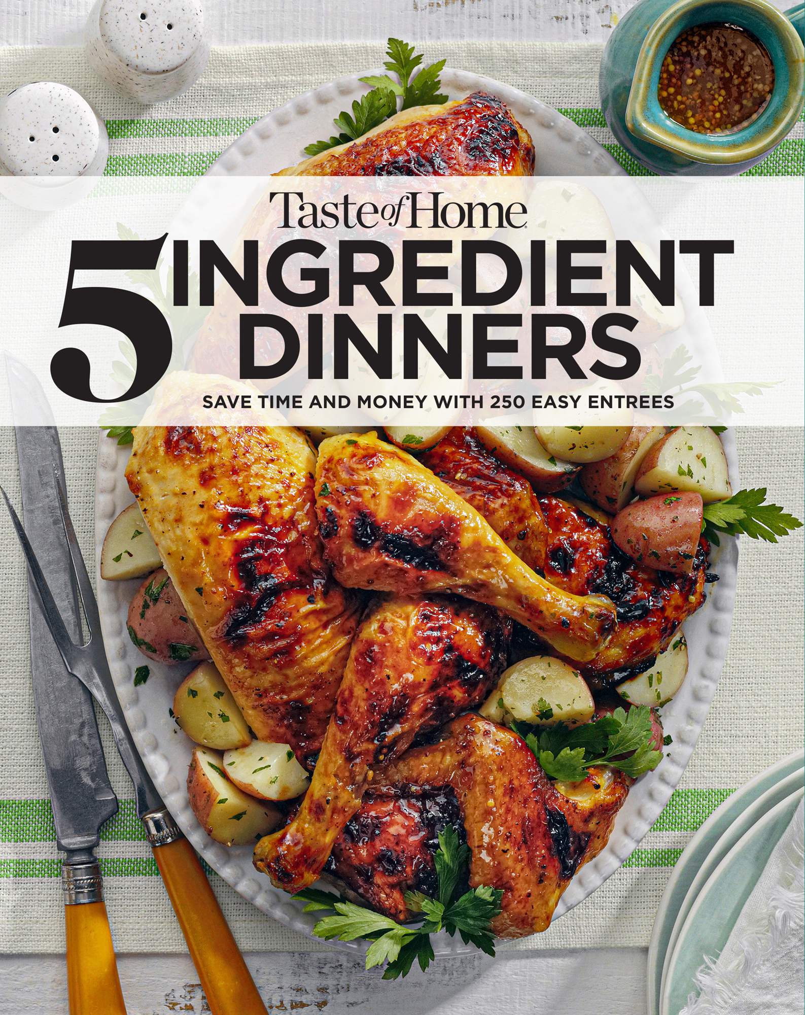 Taste of Home 5 Ingredient Dinners Save Time and Money with 250 Easy Entrees - photo 1