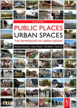 Matthew Carmona - Public Places Urban Spaces, Second Edition: The Dimensions of Urban Design