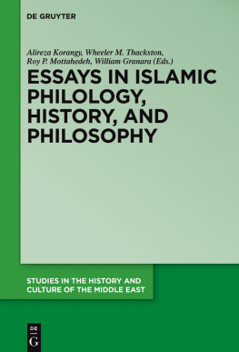 Alireza Korangy (editor) - Essays in Islamic Philology, History, and Philosophy: A Festschrift in Celebration and Honor of Professor Ahmad Mahdavi Damghanis 90th Birthday
