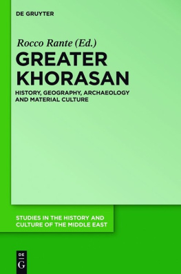 Rocco Rante (editor) Greater Khorasan: History, Geography, Archaeology and Material Culture