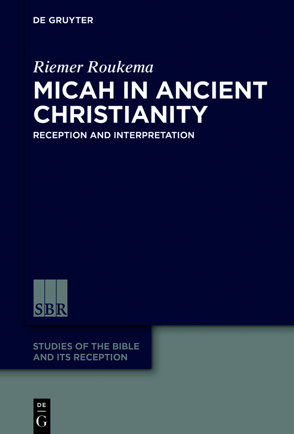 Riemer Roukema Micah in Ancient Christianity Studies of the Bible and Its - photo 1