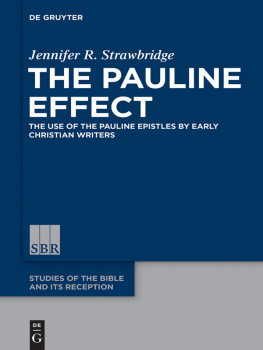 Strawbridge - THE PAULINE EFFECT: The Use of the Pauline Epistles by Early Christian Writers