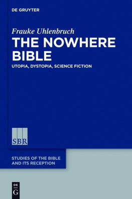 Frauke Uhlenbruch - The Nowhere Bible: Utopia, Dystopia, Science Fiction (Studies of the Bible and its Reception (SBR)): 4