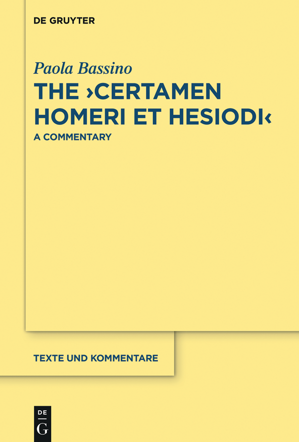 Paola Bassino The Certamen Homeri et Hesiodi TEXTE UND KOMMENTARE Eine - photo 1