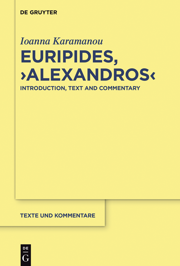 Ioanna Karamanou Euripides Alexandros TEXTE UND KOMMENTARE Eine - photo 1