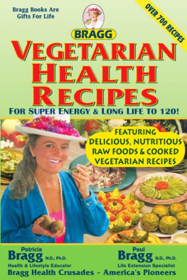 Patricia Bragg - Vegetarian Health Recipes: For Super Energy & Long Life to 120!