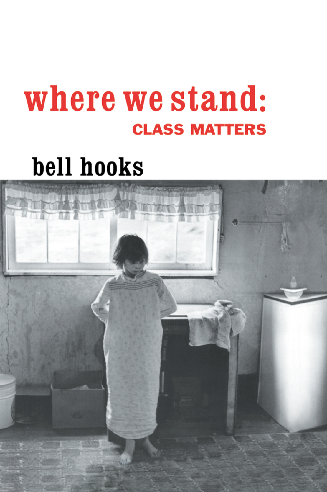 where we stand where we stand CLASS MATTERS bell hooks ROUTLEDGE NEW YORK - photo 1