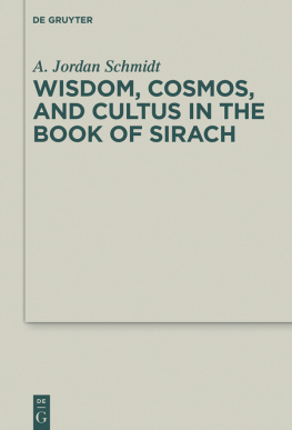 A. Jordan Schmidt - Wisdom, Cosmos, and Cultus in the Book of Sirach