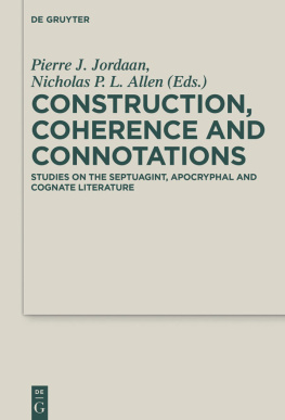 Pierre J. Jordaan (editor) - Construction, Coherence and Connotations: Studies on the Septuagint, Apocryphal and Cognate Literature