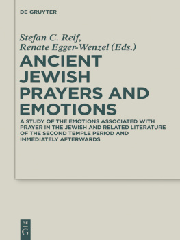 Stefan C. Reif - Ancient Jewish Prayers and Emotions: Emotions associated with Jewish prayer in and around the Second Temple period