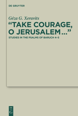 Géza G. Xeravits “Take Courage, O Jerusalem…”: Studies in the Psalms of Baruch 4–5