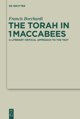 Francis Borchardt The Torah in 1Maccabees: A Literary Critical Approach to the Text