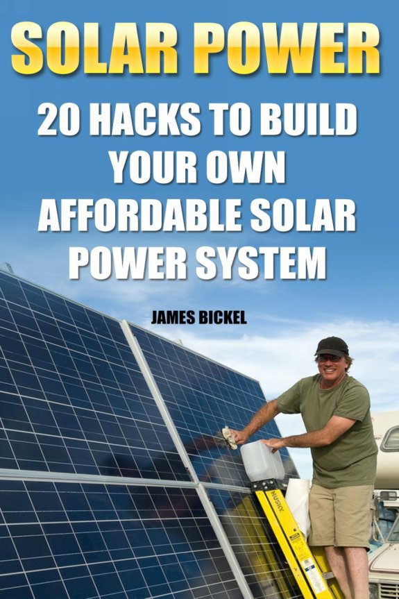 Solar Power 20 Hacks to Build Your Own Affordable Solar Power System - photo 1