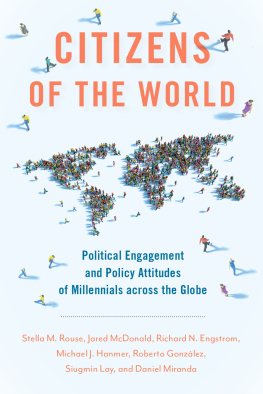 Stella M. Rouse Citizens of the World: Political Engagement and Policy Attitudes of Millennials across the Globe