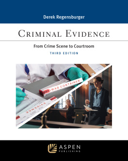 Derek Regensburger - Criminal Evidence: From Crime Scene to Courtroom