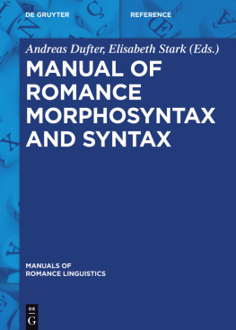 Andreas Dufter (editor) Manual of Romance Morphosyntax and Syntax