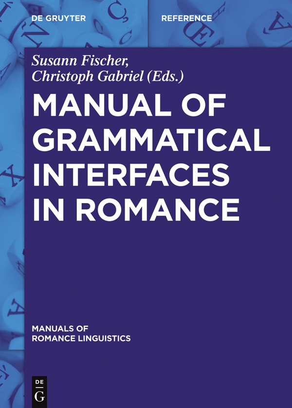 Manual of Grammatical Interfaces in Romance MRL 10 Manuals of Romance - photo 1