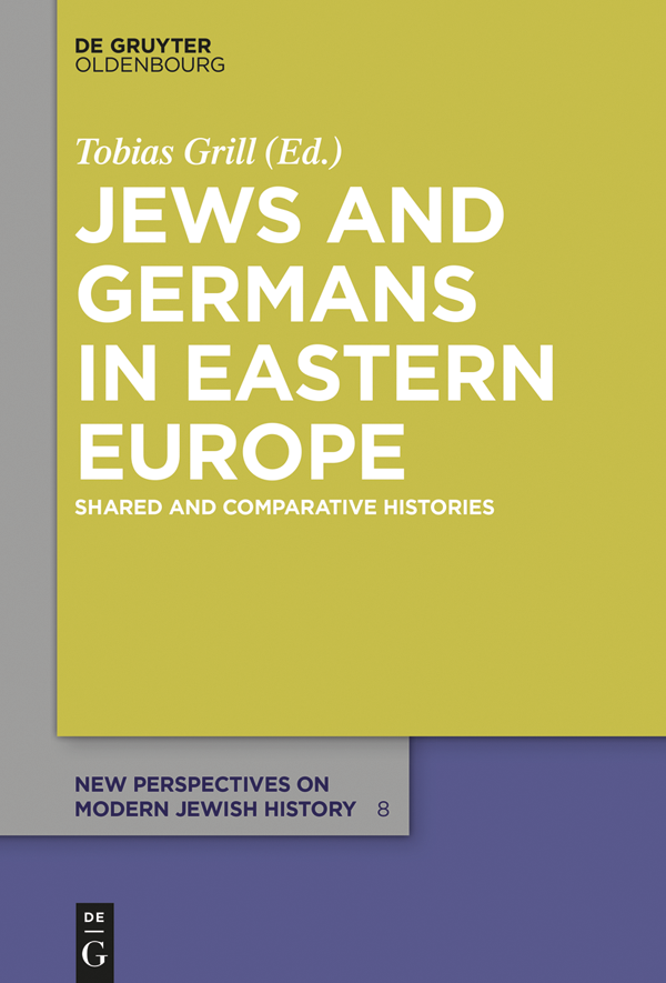 Jews and Germans in Eastern Europe Shared and Comparative Histories - image 1