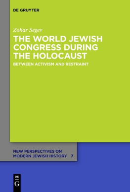 Zohar Segev - The World Jewish Congress during the Holocaust: Between Activism and Restraint