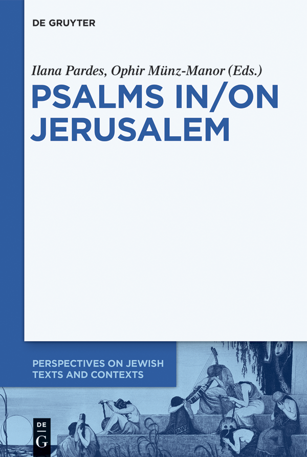 Psalms InOn Jerusalem Perspectives on Jewish Texts and Contexts Edited - photo 1