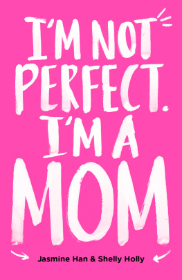 Jasmine Han I’m Not Perfect. I’m a Mom.