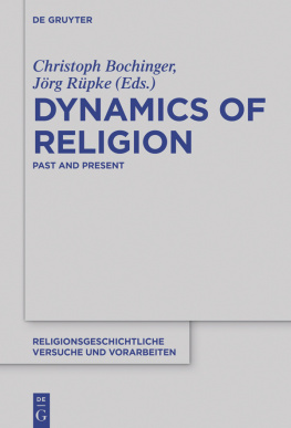 Christoph Bochinger (editor) - Dynamics of Religion: Past and Present. Proceedings of the XXI World Congress of the International Association for the History of Religions