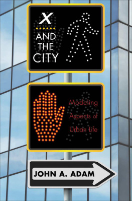 John A. Adam - X and the City: Modeling Aspects of Urban Life