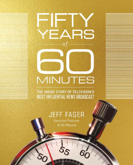 Jeff Fager - Fifty Years of 60 Minutes: The Inside Story of Television’s Most Influential News Broadcast