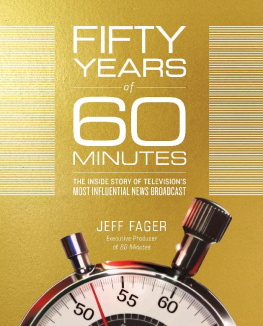 Jeff Fager Fifty Years of 60 Minutes: The Inside Story of Television’s Most Influential News Broadcast