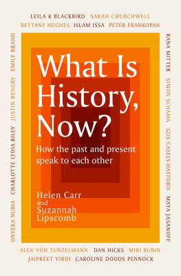 Suzannah Lipscomb - What Is History, Now?