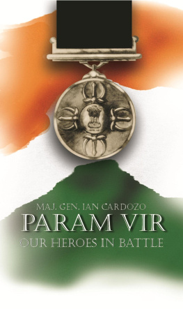 Major General Ian Cardozo Param Vir: Our Heroes in Battle