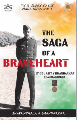 Shakunthala Ajit Bhandarkar - The Saga of a Braveheart: Lt Col Ajit v Bhandarkar Shaurya Chakra