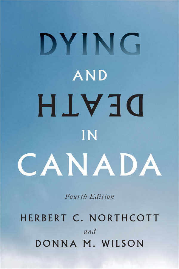 DYING AND DEATH IN CANADA Dying and Death in Canada Fourth Edition HERBERT C - photo 1