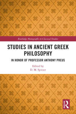 D. M. Spitzer Studies in Ancient Greek Philosophy: In Honor of Professor Anthony Preus